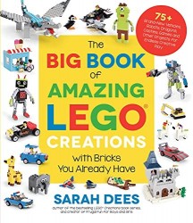The Big Book of Amazing LEGO Creations with Bricks You Already Have (Paperback) 